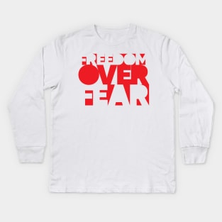 Freedom Over Fear Kids Long Sleeve T-Shirt